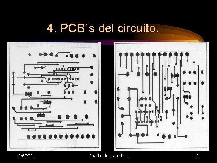 4. PCB´s del circuito. 9/6/2021 Cuadro de maniobra. 5 