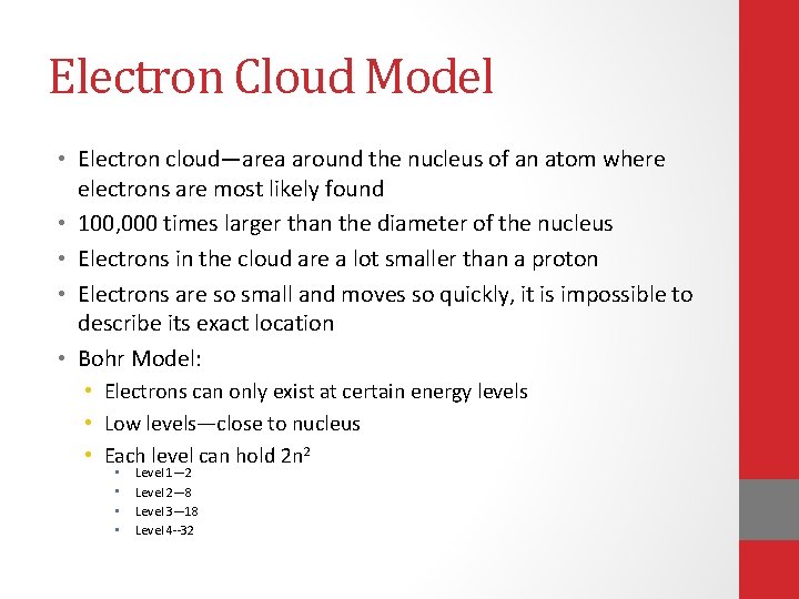 Electron Cloud Model • Electron cloud—area around the nucleus of an atom where electrons Electron Cloud Model • Electron cloud—area around the nucleus of an atom where electrons
