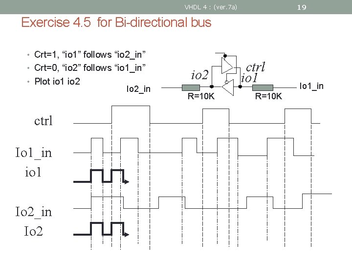 19 VHDL 4 : (ver. 7 a) Exercise 4. 5 for Bi-directional bus •