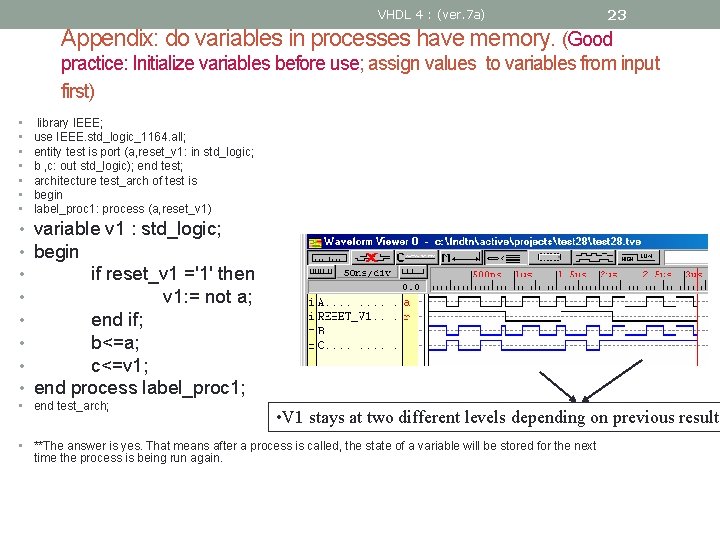 VHDL 4 : (ver. 7 a) 23 Appendix: do variables in processes have memory.