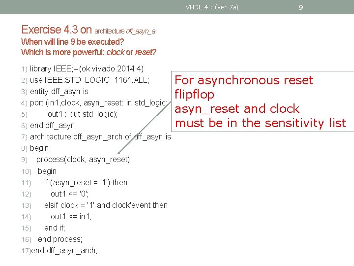 VHDL 4 : (ver. 7 a) 9 Exercise 4. 3 on architecture dff_asyn_a When