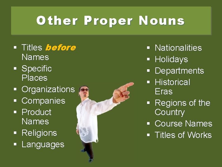 Other Proper Nouns § Titles before Names § Specific Places § Organizations § Companies