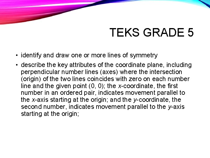 TEKS GRADE 5 • identify and draw one or more lines of symmetry •
