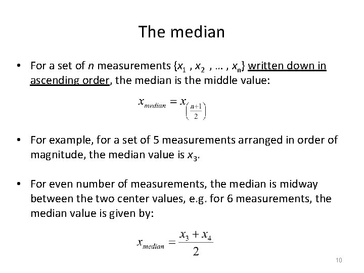 The median • For a set of n measurements {x 1 , x 2 The median • For a set of n measurements {x 1 , x 2