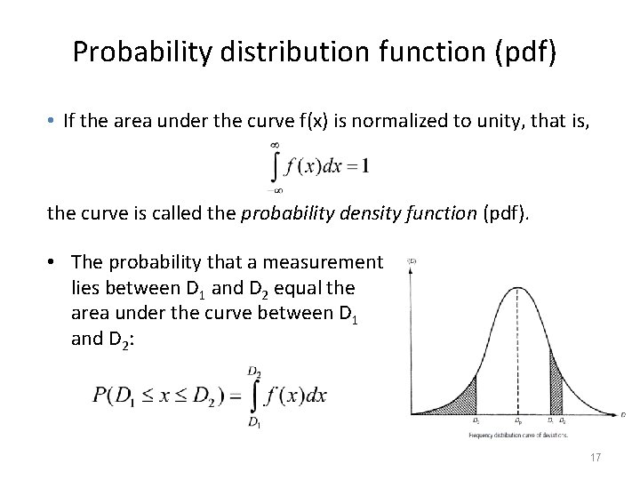 Probability distribution function (pdf) • If the area under the curve f(x) is normalized Probability distribution function (pdf) • If the area under the curve f(x) is normalized