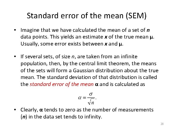 Standard error of the mean (SEM) • Imagine that we have calculated the mean Standard error of the mean (SEM) • Imagine that we have calculated the mean