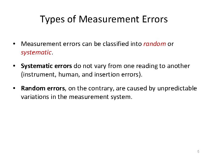 Types of Measurement Errors • Measurement errors can be classified into random or systematic. Types of Measurement Errors • Measurement errors can be classified into random or systematic.