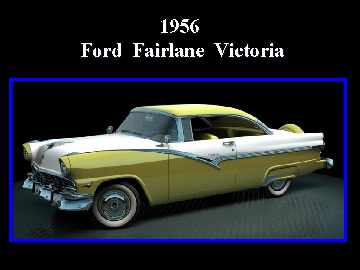 1956 Ford Fairlane Victoria 
