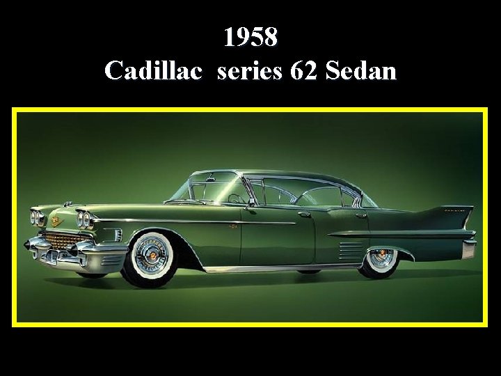 1958 Cadillac series 62 Sedan 