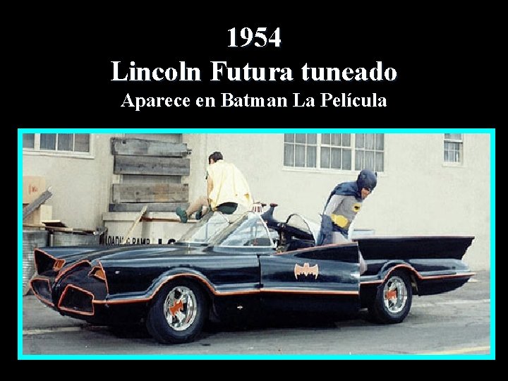 1954 Lincoln Futura tuneado Aparece en Batman La Película 