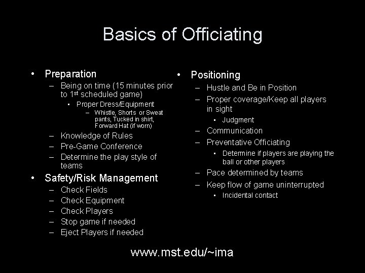 Basics of Officiating • Preparation • Positioning – Being on time (15 minutes prior