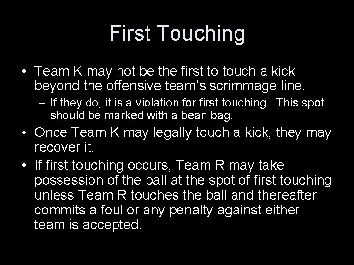 First Touching • Team K may not be the first to touch a kick