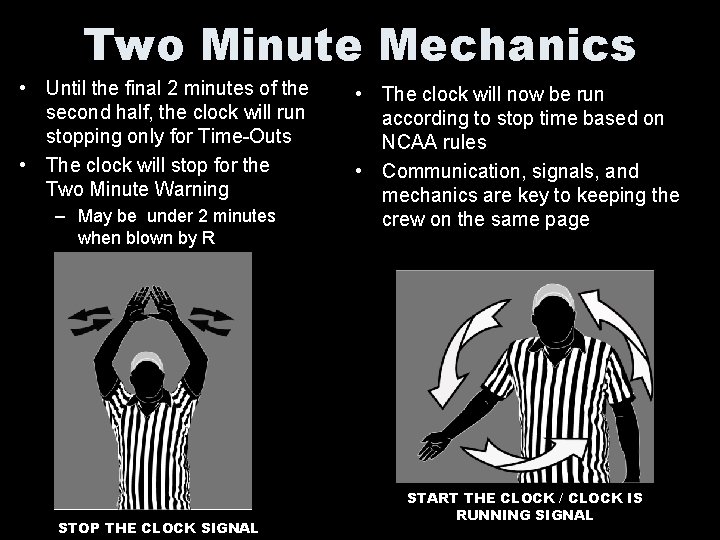 Two Minute Mechanics • Until the final 2 minutes of the second half, the