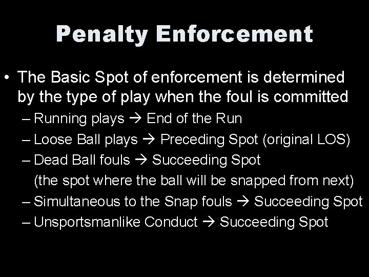 Penalty Enforcement • The Basic Spot of enforcement is determined by the type of