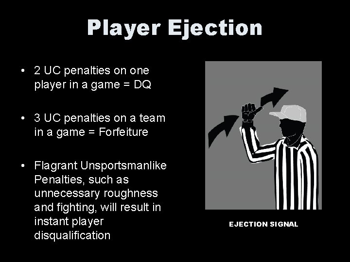 Player Ejection • 2 UC penalties on one player in a game = DQ