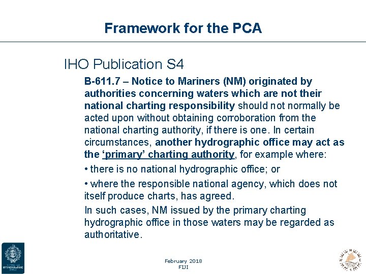 Framework for the PCA • IHO Publication S 4 B-611. 7 – Notice to