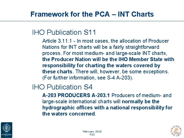 Framework for the PCA – INT Charts • IHO Publication S 11 Article 3.