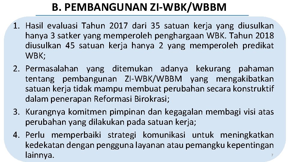 B. PEMBANGUNAN ZI-WBK/WBBM 1. Hasil evaluasi Tahun 2017 dari 35 satuan kerja yang diusulkan