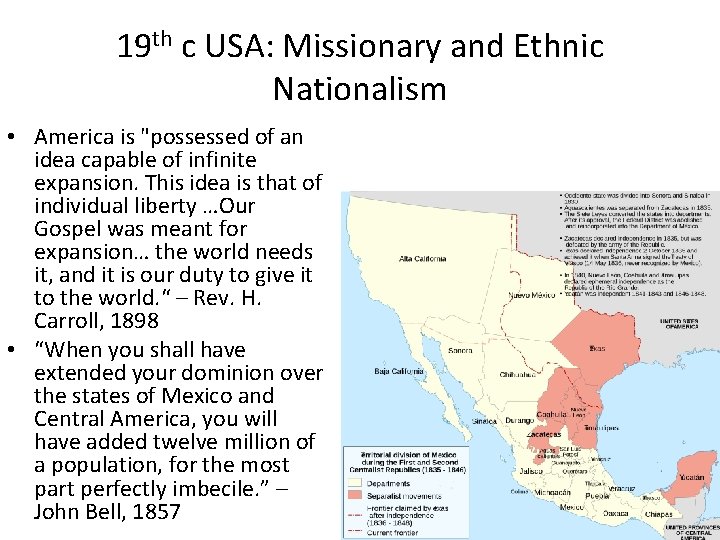 19 th c USA: Missionary and Ethnic Nationalism • America is "possessed of an