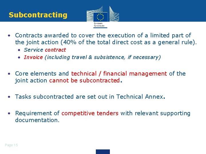 Subcontracting • Contracts awarded to cover the execution of a limited part of the