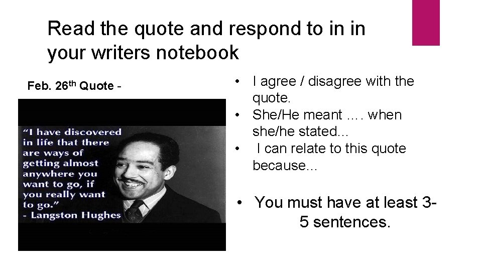 Read the quote and respond to in in your writers notebook Feb. 26 th