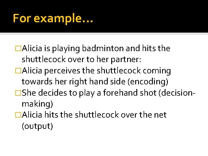 For example. . . �Alicia is playing badminton and hits the shuttlecock over to