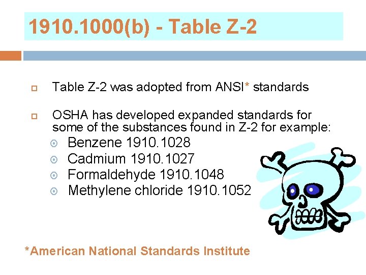 1910. 1000(b) - Table Z-2 was adopted from ANSI* standards OSHA has developed expanded