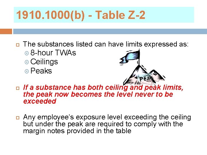1910. 1000(b) - Table Z-2 The substances listed can have limits expressed as: 8