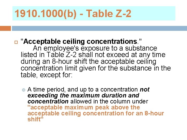 1910. 1000(b) - Table Z-2 "Acceptable ceiling concentrations. " An employee's exposure to a