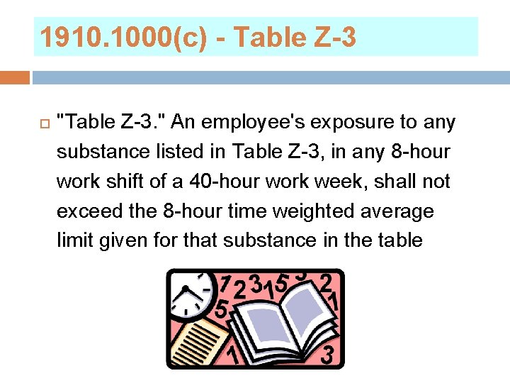 1910. 1000(c) - Table Z-3 "Table Z-3. " An employee's exposure to any substance