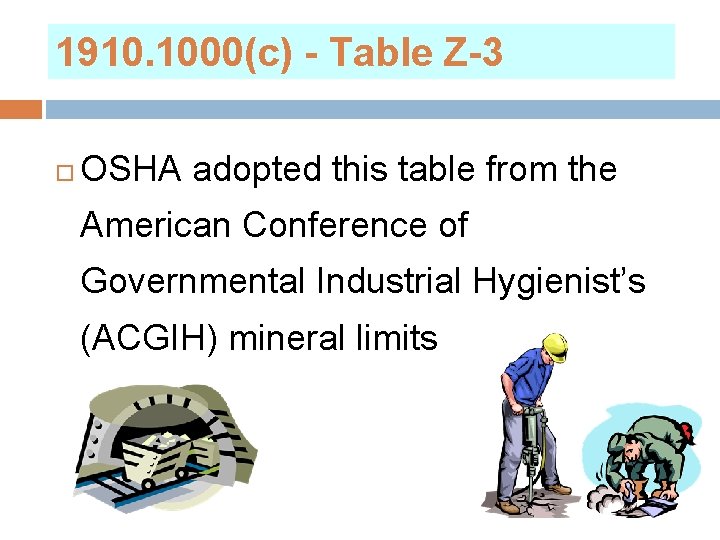 1910. 1000(c) - Table Z-3 OSHA adopted this table from the American Conference of