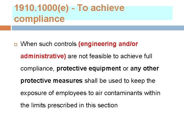 1910. 1000(e) - To achieve compliance When such controls (engineering and/or administrative) are not