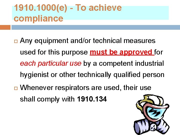 1910. 1000(e) - To achieve compliance Any equipment and/or technical measures used for this