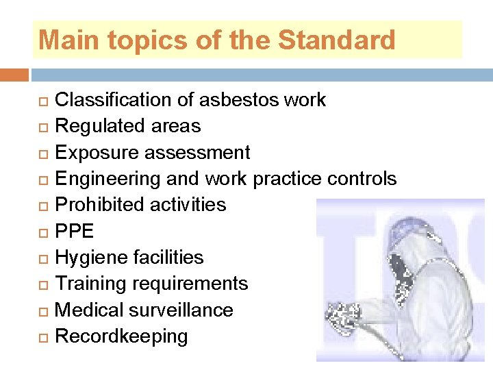 Main topics of the Standard Classification of asbestos work Regulated areas Exposure assessment Engineering