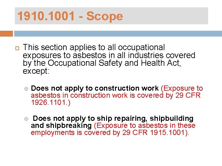 1910. 1001 - Scope This section applies to all occupational exposures to asbestos in