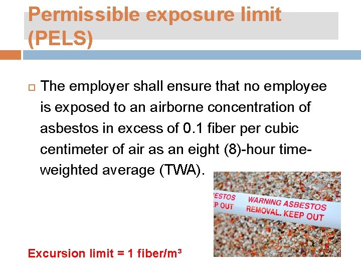 Permissible exposure limit (PELS) The employer shall ensure that no employee is exposed to