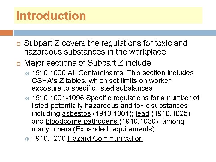 Introduction Subpart Z covers the regulations for toxic and hazardous substances in the workplace