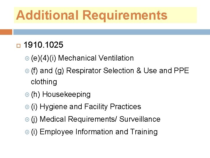Additional Requirements 1910. 1025 (e)(4)(i) Mechanical Ventilation (f) and (g) Respirator Selection & Use