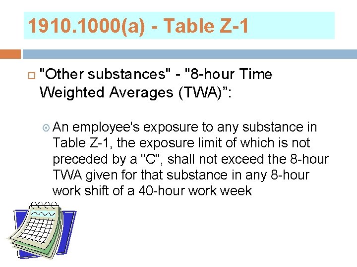 1910. 1000(a) - Table Z-1 "Other substances" - "8 -hour Time Weighted Averages (TWA)”: