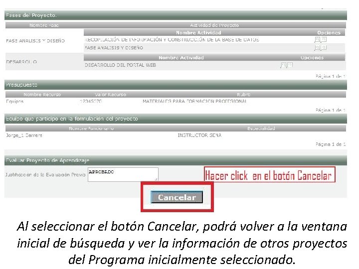 Al seleccionar el botón Cancelar, podrá volver a la ventana inicial de búsqueda y