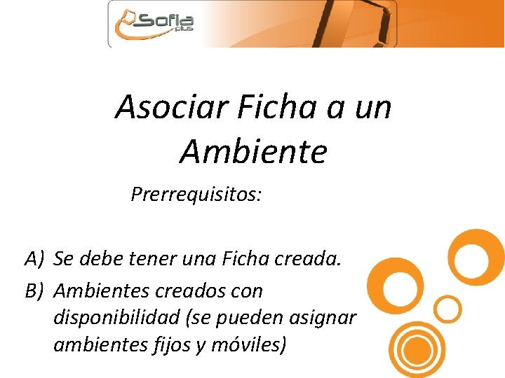 Asociar Ficha a un Ambiente Prerrequisitos: A) Se debe tener una Ficha creada. B)