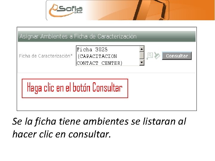 Se la ficha tiene ambientes se listaran al hacer clic en consultar. 