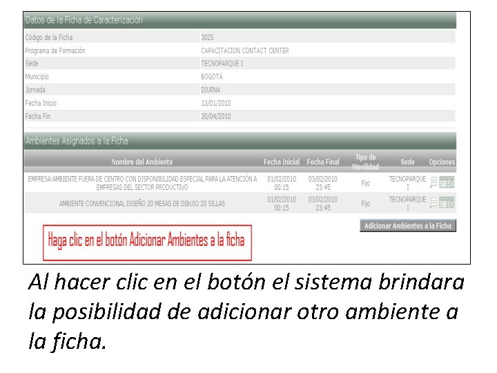 Al hacer clic en el botón el sistema brindara la posibilidad de adicionar otro