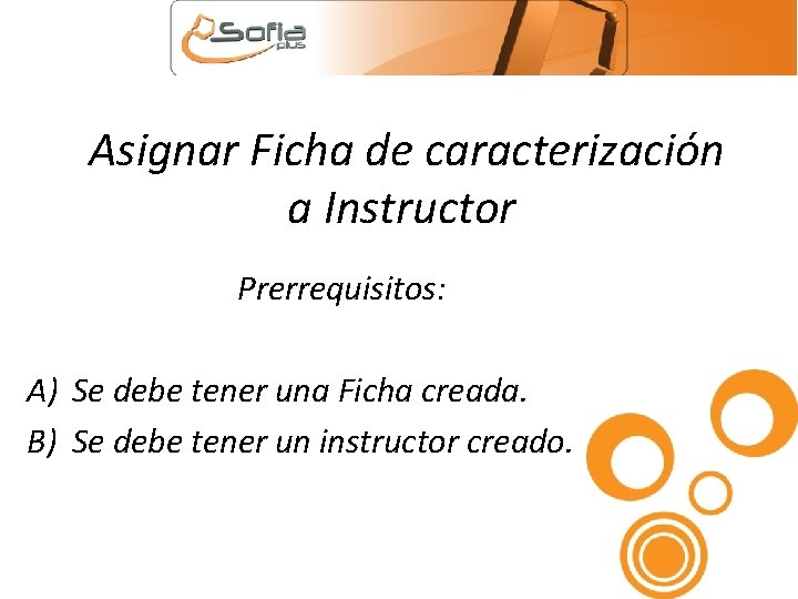 Asignar Ficha de caracterización a Instructor Prerrequisitos: A) Se debe tener una Ficha creada.