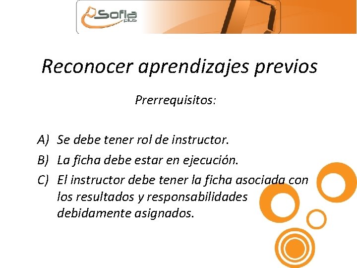 Reconocer aprendizajes previos Prerrequisitos: A) Se debe tener rol de instructor. B) La ficha