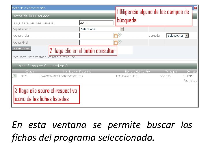 En esta ventana se permite buscar las fichas del programa seleccionado. 