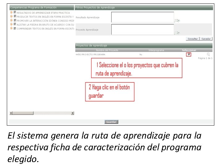 El sistema genera la ruta de aprendizaje para la respectiva ficha de caracterización del