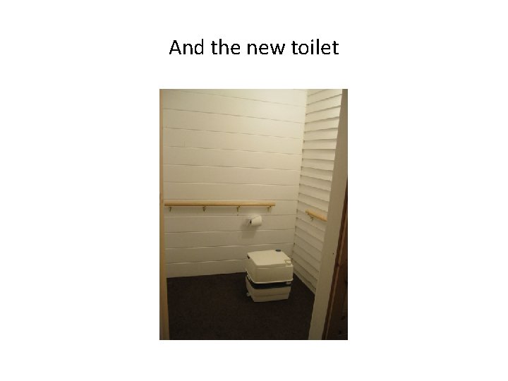 And the new toilet 