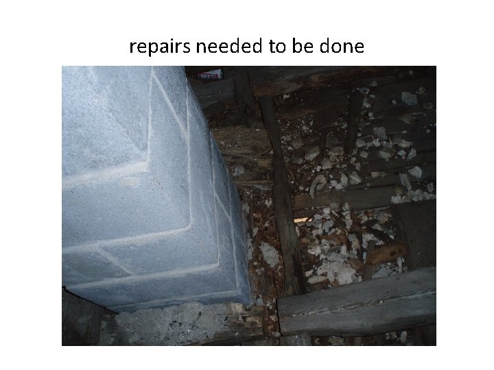 repairs needed to be done 