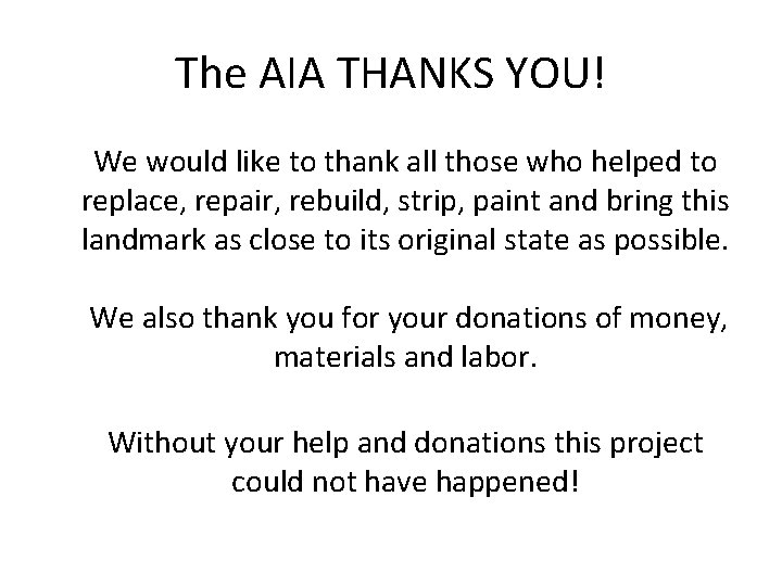 The AIA THANKS YOU! We would like to thank all those who helped to